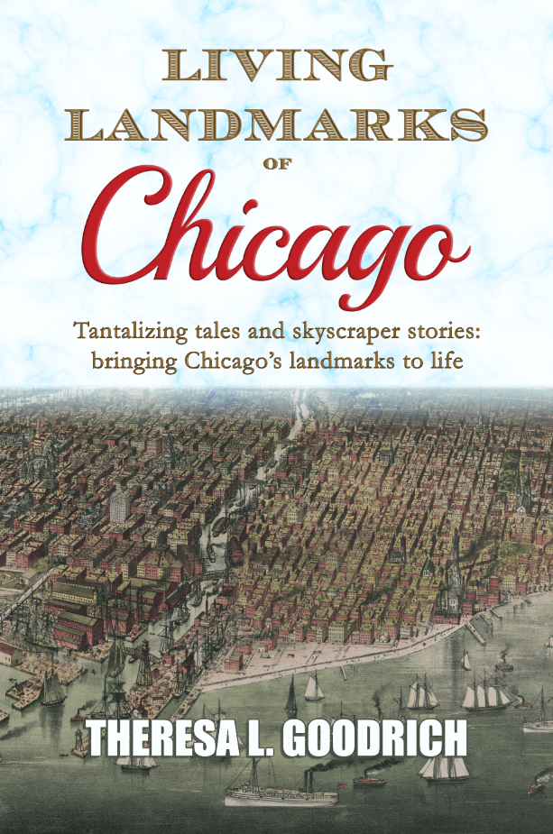 Living Landmarks of Chicago: Tantalizing tales and skyscraper stories; bringing Chicago's landmarks to life